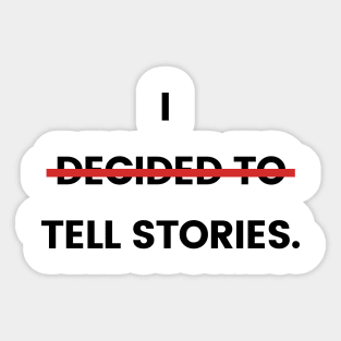 I tell stories. Sticker